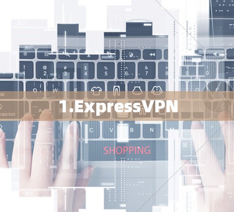 1.ExpressVPN