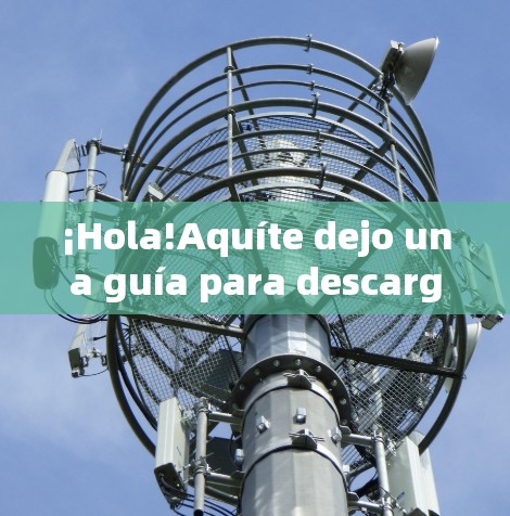 ¡Hola!Aquíte dejo una guía para descargar la aplicación de Hola VPN para tu teléfono: